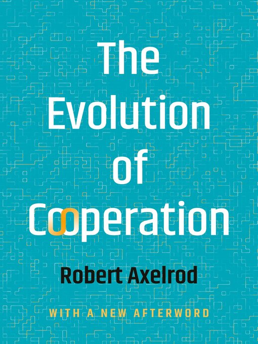 Title details for The Evolution of Cooperation by Robert Axelrod - Available